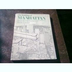THE BUILDING OF MANHATTAN - DONALD A. MACKAY  (CARTE IN LIMBA ENGLEZA)