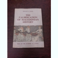 The falsification of Macedonian history - Nicolas K. Martis  (carte in limba engleza)