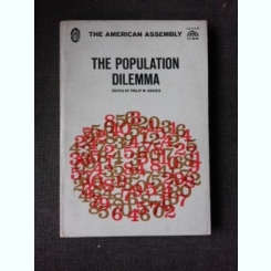 THE POPULATION DILEMMA - PHILIP M. HAUSER  (CARTE IN LIMBA ENGLEZA)