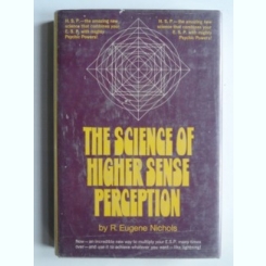 The science of higher sense perception - R. Eugene Nicholas (Știința percepției superioare)