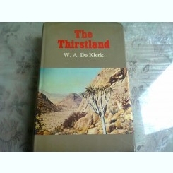 THE THIRSTLAND - W.A. DE KLERK  (CARTE IN LIMBA ENGLEZA)
