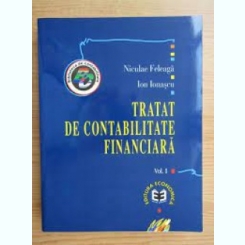Tratat de contabilitate financiara - Niculae Feleaga  vol.I