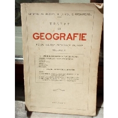 TRATAT DE GEOGRAFIE , GENERAL AL. RIZEANU, LT.-COL. E. ARGHIROPOL   VOL.II