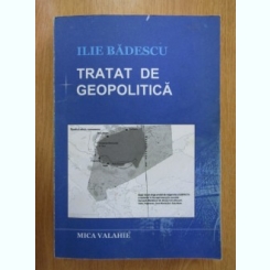 Tratat de geopolitica - Ilie Badescu