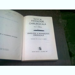 TRATAT DE PATOLOGIE CHIRURGICALA - E. PROCA VOL.1  SEMIOLOGIE SI PROPEDEUTICA CHIRURGICALA