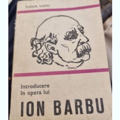 Tudor Vianu - Introducere in Opera lui Ion Barbu