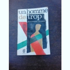 Un homme de trop - Jean Pierre Chabrol  (carte in limba franceza)