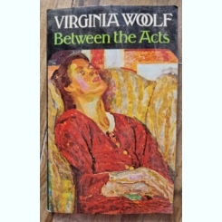 Virginia Woolf - Between the Acts