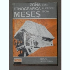 ZONA ETNOGRAFICA MESES - IOAN AUGUSTIN GOIA BUCURESTI 1982
