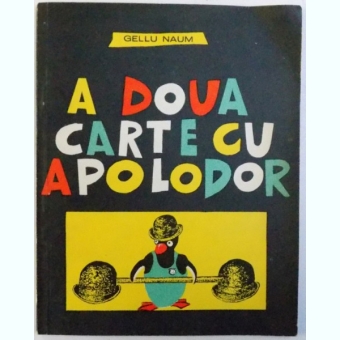 A DOUA CARTE CU APOLODOR DE GELLU NAUM , , ILUSTRATA DE AUTOR ,ed. a II a