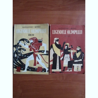 Alexandru Mitru - Legendele Olimpului (2 volume, cu ilustratii de C. Condacci)