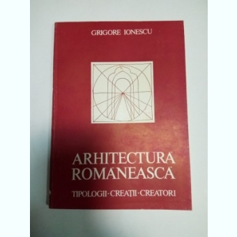 ARHITECTURA ROMANEASCA - GRIGORE IONESCU