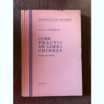 B. Wechsler Curs practic de limba chineza. Texte din presa