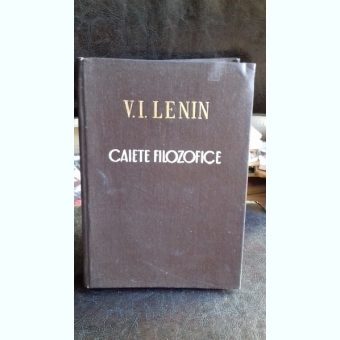 CAIETE FILOZOFICE - V.I. LENIN