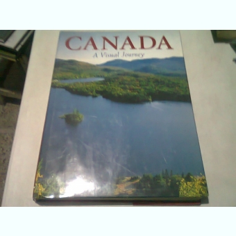 CANADA. A VISUAL JOURNEY - TANYA LLOYD  (CARTE FOTOGRAFIE, TEXT IN LIMBA ENGLEZA)