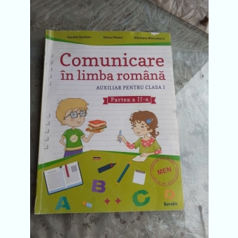 COMUNICARE IN LIMBA ROMANA, AUXILIAR OENTRU CLASA I, PARTEA A II-A - AURELIA SEULEAN