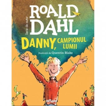 DANNY, CAMPIONUL LUMII - ROALD DAHL