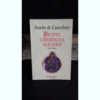 DESPRE LIBERTATEA ALEGERII - ANSELM DE CANTERBURY