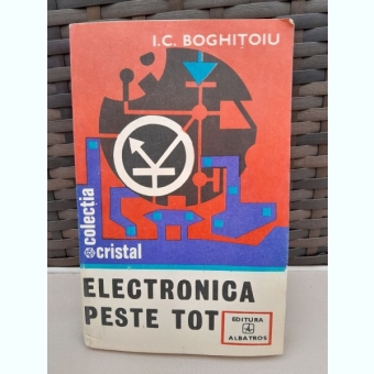 ELECTRONICA PESTE TOT - I.C. BOGHITOIU