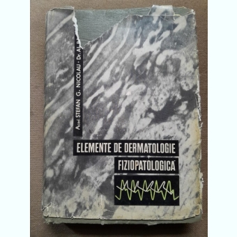 ELEMENTE DE DERMATOLOGIE FIZIOPATOLOGICA - ST.G. NICOLAU  (cu dedicatie)