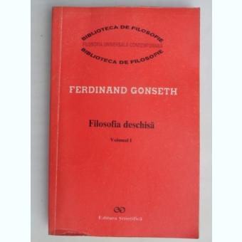 Filosofia Deschisa -Ferdinand Gonseth,VOL I