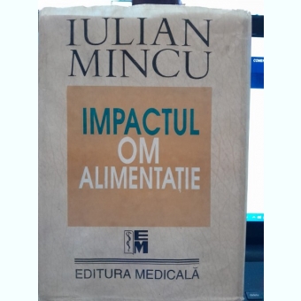 Impactul om alimentatie - Iulian Mincu