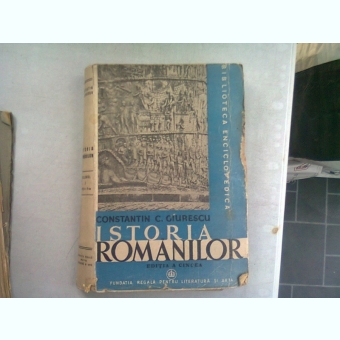 ISTORIA ROMANILOR - CONSTANTIN C. GIURESCU VOL 1