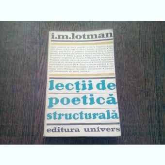 LECTII DE POETICA STRUCTURALA - I.M. LOTMAN