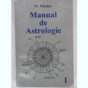 MANUAL DE ASTROLOGIE - M. MLADIN
