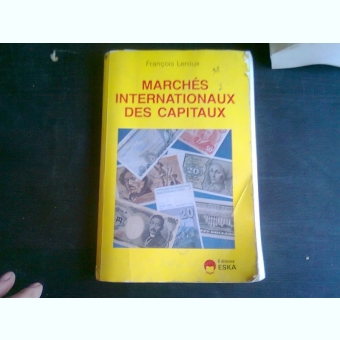 MARCHES INTERNATIONAUX DES CAPITAUX - FRANCOIS LEROUX   (CARTE IN LIMBA FRANCEZA)