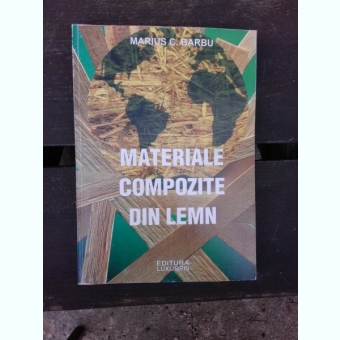 MATERIALE COMPOZITE DIN LEMN - MARIUS C. BARBU