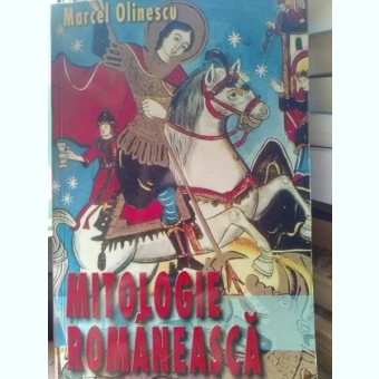 Mitologie Romaneasca , Marcel Olinescu