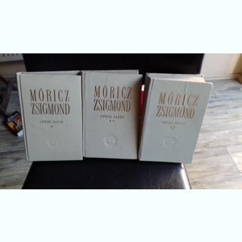 OPERE ALESE - MORICZ ZSIGMOND     3 VOLUME