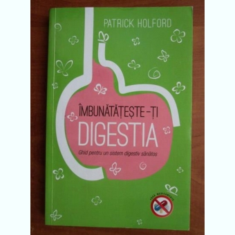 Patrick Holford - Imbunatateste-ti digestia