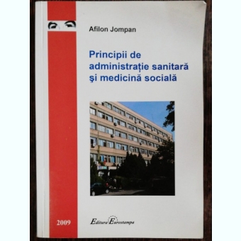 PRINCIPII DE ADMINISTRATIE SANITARA SI MEDICINA SOCIALA - AFILON JOMPAN