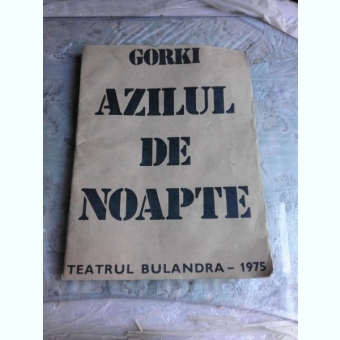 PROGRAM TEATRU BULANDRA, PIESA AZILUL DE NOAPTE, 1975