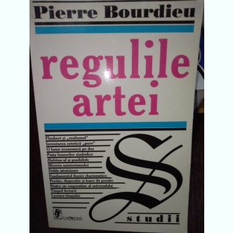 REGULILE ARTEI de PIERRE BOURDIEU , Bucuresti
