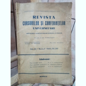 Revista Cursurilor si Conferintelor Universitare. Antologia Cugetatorilor Romani si Straini Anul VIII, Nr. 3-5, Martie-Mai 1943