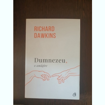 Richard Dawkins - Dumnezeu, o amagire