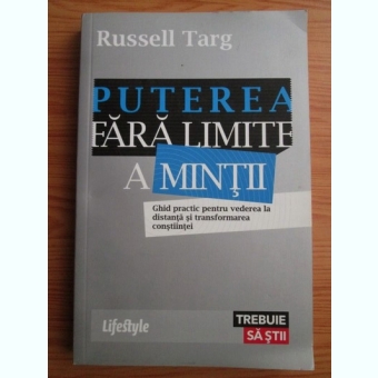 Russell Targ - Puterea fara limite a mintii