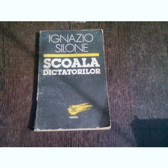 SCOALA DICTATORILOR - IGNAZIO SILONE