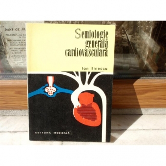 Semiologie generala cardiovasculara , Ion Ilinescu , 1973