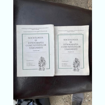 Sociologia si Etnografia comunitatilor taranesti - studii de caz (2 volume), coord. Ilie Badescu Ion Ghinoiu