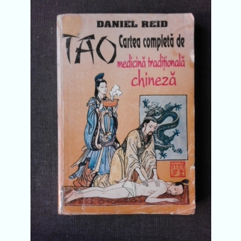 rhyme Whisper Abolished TAO CARTEA COMPLETA DE MEDICINA TRADITIONALA CHINEZA DE DANIEL REID , 1996