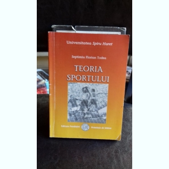 TEORIA SPORTULUI - SEPTIMIU FLORIAN TODEA