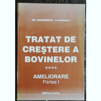 TRATAT DE CRESTERE A BOVINELOR - AMELIORARE PART I - GH.GEORGESCU