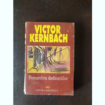 Victor Kernbach - Penumbra dedicatiilor