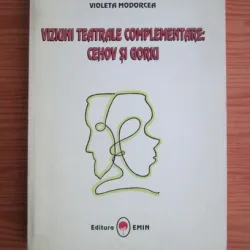 Violeta Modorcea - Viziuni teatrale complementare: Cehov si Gorki