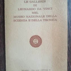 Musei Nazionale della Scienza e della Tecnica - Le Gallerie di Leonardo da Vinci