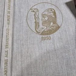 Directia Generala  a Arhivelor Statului - Marturii ale Trecutului: Album de Documente  cu dedicatie pentru senator Radu Timofte
